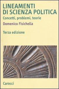 Lineamenti di scienza politica. Concetti, problemi, teorie - Domenico Fisichella - Libro Carocci 2010, Studi superiori | Libraccio.it