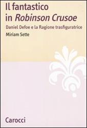 Il fantastico in «Robinson Crusoe». Daniel Defoe e la ragione trasfiguratrice