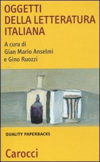 Oggetti della letteratura italiana  - Libro Carocci 2010, Quality paperbacks | Libraccio.it