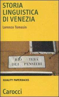 Storia linguistica di Venezia - Lorenzo Tomasin - Libro Carocci 2010, Le bussole | Libraccio.it
