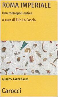 Roma imperiale. Una metropoli antica  - Libro Carocci 2010, Quality paperbacks | Libraccio.it