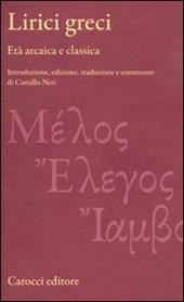 Lirici greci. Età arcaica e classica. Ediz. critica