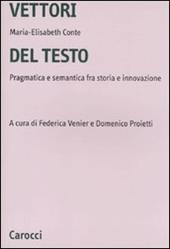 Vettori del testo. Pragmatica e semantica tra storia e innovazione