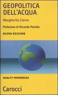 Geopolitica dell'acqua - Margherita Ciervo - Libro Carocci 2010, Quality paperbacks | Libraccio.it
