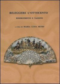 Rileggere l'Ottocento. Risorgimento e nazione  - Libro Carocci 2011, Comitato di Torino per la Storia del Risorgimento Italiano | Libraccio.it