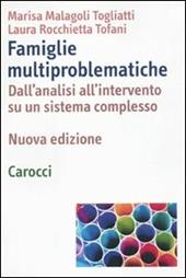 Famiglie multiproblematiche. Dall'analisi all'intervento su un sistema complesso