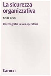 La sicurezza organizzativa. Un'etnografia in sala operatoria