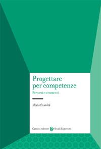 Progettare per competenze. Percorsi e strumenti - Mario Castoldi - Libro Carocci 2011, Studi superiori | Libraccio.it