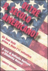 Oltre il secolo americano? Gli Stati Uniti prima e dopo l'11 settembre  - Libro Carocci 2011, Le sfere | Libraccio.it