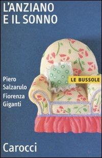 L' anziano e il sonno - Piero Salzarulo, Fiorenza Giganti - Libro Carocci 2011, Le bussole | Libraccio.it