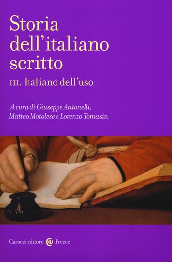 Storia dell'italiano scritto. Vol. 3: Italiano dell'uso.  - Libro Carocci 2014, Frecce | Libraccio.it