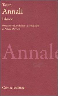 Annali. Libro XI -  Publio Cornelio Tacito - Libro Carocci 2011, Classici | Libraccio.it