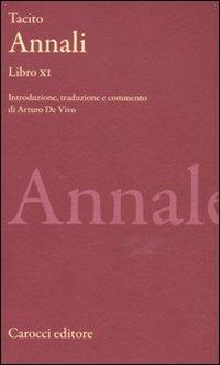 Annali. Libro XI - Publio Cornelio Tacito - Libro Carocci 2011, Classici | Libraccio.it