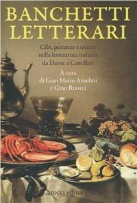 Banchetti letterari. Cibi, pietanze e ricette nella letteratura da Dante a Camilleri  - Libro Carocci 2011, Le sfere | Libraccio.it