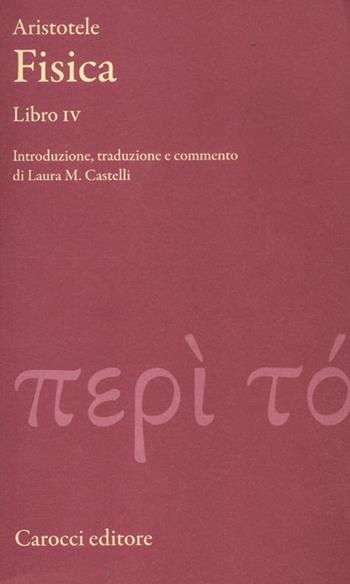 Fisica. Libro IV. Testo greco a fronte - Aristotele - Libro Carocci 2012, Classici | Libraccio.it