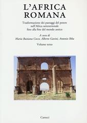 L' Africa romana. Vol. 19: Trasformazione dei paesaggi del potere nell'Africa settentrionale fino alla fine del mondo antico.