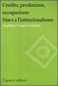 Image of Credito, produzione, occupazione: Marx e l'istituzionalismo