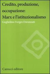 Credito, produzione, occupazione: Marx e l'istituzionalismo
