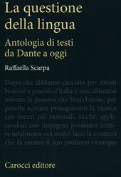 La questione della lingua. Antologia di testi da Dante a oggi