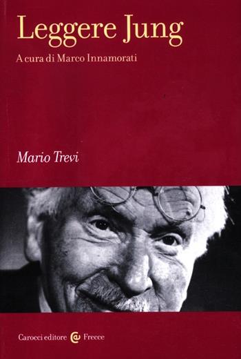 Leggere Jung - Mario Trevi - Libro Carocci 2012, Frecce | Libraccio.it