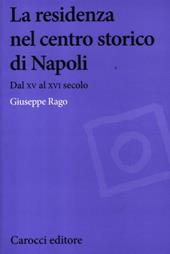 La residenza nel centro storico di Napoli. Dal XV al XVI secolo