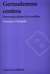 Gerusalemme contesa. Dimensioni urbane di un conflitto