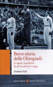 Breve storia delle Olimpiadi. Lo sport, la politica da de Coubertin a oggi