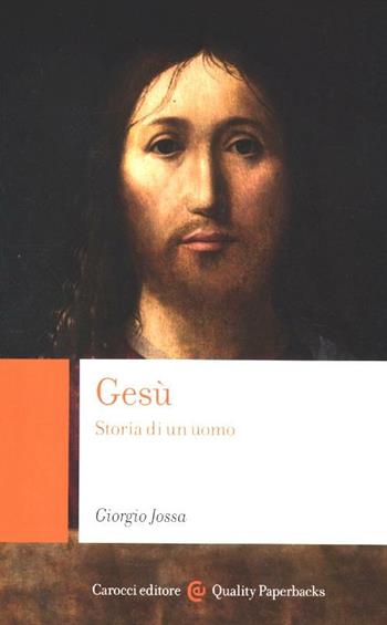 Gesù. Storia di un uomo - Giorgio Jossa - Libro Carocci 2012, Quality paperbacks | Libraccio.it