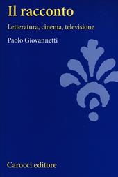 Il racconto. Letteratura, cinema, televisione