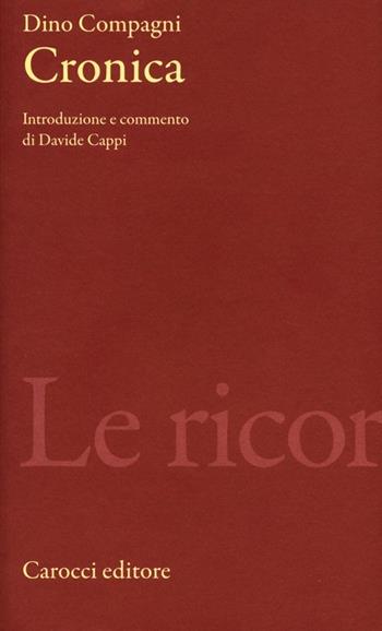 Cronica - Dino Compagni - Libro Carocci 2013, Classici | Libraccio.it