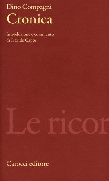 Cronica - Dino Compagni - Libro Carocci 2013, Classici | Libraccio.it