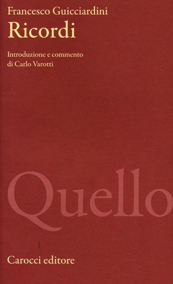 Ricordi - Francesco Guicciardini - Libro Carocci 2013, Classici | Libraccio.it