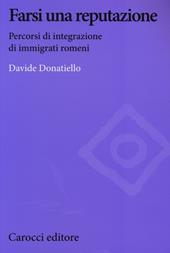 Farsi una reputazione. Percorsi di integrazione di immigrati romeni