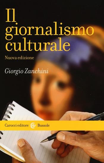 Il giornalismo culturale - Giorgio Zanchini - Libro Carocci 2013, Le bussole | Libraccio.it