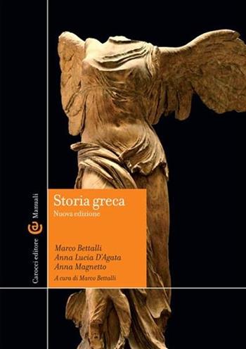 Storia greca - Marco Bettalli, Anna Lucia D'Agata, Anna Magnetto - Libro Carocci 2013, Manuali universitari | Libraccio.it