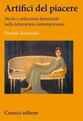 Artifici del piacere. Moda e seduzione femminile nella letteratura contemporanea