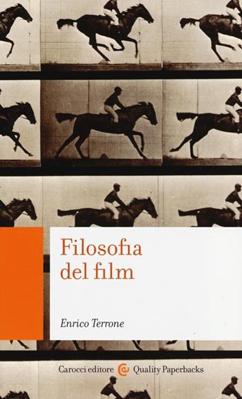 Filosofia del film - Enrico Terrone - Libro Carocci 2014, Quality paperbacks | Libraccio.it