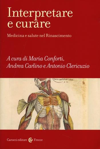 Interpretare e curare. Medicina e salute nel Rinascimento  - Libro Carocci 2013, Frecce | Libraccio.it