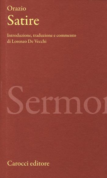 Satire. Testo latino a fronte. Ediz. critica - Quinto Orazio Flacco - Libro Carocci 2013, Classici | Libraccio.it