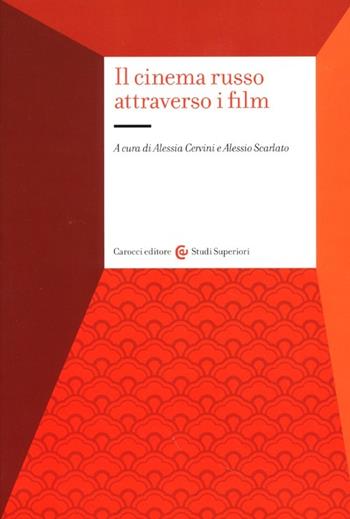 Il cinema russo attraverso i film  - Libro Carocci 2013, Studi superiori | Libraccio.it