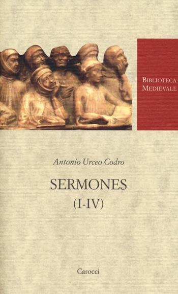 Sermones (I-IV). Testo latino a fronte - Antonio Urceo Codro - Libro Carocci 2013, Biblioteca medievale | Libraccio.it