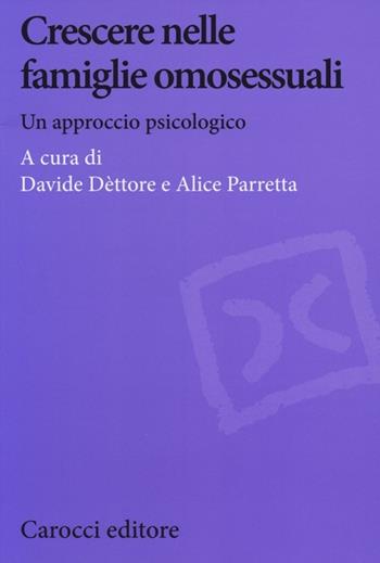 Crescere nelle famiglie omosessuali. Un approccio psicologico  - Libro Carocci 2013, Biblioteca di testi e studi | Libraccio.it