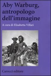 Aby Warburg, antropologo dell'immagine
