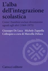 L' alba dell'integrazione scolastica. Come i bambini esclusi diventarono uguali agli altri (1969-1975)