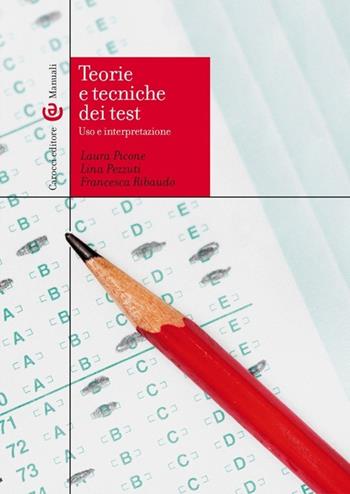 Teorie e tecniche dei test - Laura Picone, Lina Pezzuti, Francesca Ribaudo - Libro Carocci 2013, Manuali universitari | Libraccio.it