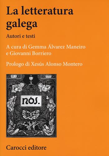 La letteratura galega. Autori e testi  - Libro Carocci 2018, Lingue e letterature Carocci | Libraccio.it