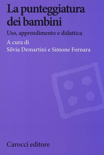 La punteggiatura dei bambini. Uso, apprendimento e didattica  - Libro Carocci 2014, Biblioteca di testi e studi | Libraccio.it