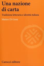 Una nazione di carta. Tradizione letteraria e identità italiana