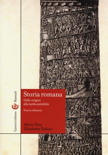 Storia romana. Dalle origini alla tarda antichità - Mario Pani, Elisabetta Todisco - Libro Carocci 2014, Manuali universitari | Libraccio.it