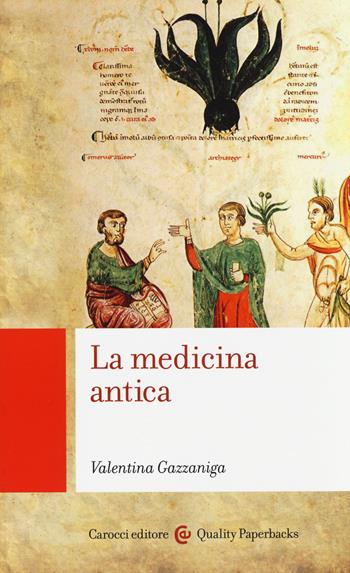 La medicina antica - Valentina Gazzaniga - Libro Carocci 2014, Quality paperbacks | Libraccio.it